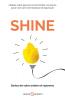 Shine: Sortez de votre ombre et rayonnez