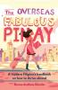 The Overseas Fabulous Pinay: A modern Filipina's handbook on how to thrive abroad: 1 (Ovfabpinay)