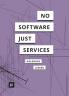 There is no Software there are just Services
