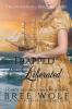 Trapped & Liberated: The Privateer's Bold Beloved: 10 (Love's Second Chance)