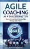 Agile Coaching as a Success Factor