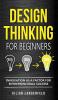 Design Thinking for Beginners