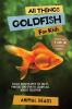 All Things Goldfish For Kids