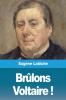 Brulons Voltaire !