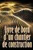 Livre de bord d'un chantier de construction