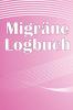 Migräne-Logbuch: Professionelles, Detailliertes Protokoll Für Alle Ihre Migräne Und Schweren Kopfschmerzen - Verfolgung Von Kopfschmerzauslösern, ... Zur Schmerzlinderung (German Edition)