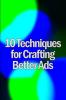 Ten Techniques for Crafting Better Ads