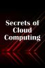 Secrets of Cloud Computing