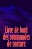 Livre de bord des commandes de couture