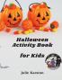 Halloween Activity Book for kids: Skary Drawings for Fun 102 Pages Coloring Book for Kids Sudoku Mazes and Word Search
