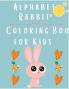 Alphabet Rabbit: Coloring Book For Kids