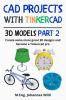 CAD Projects with Tinkercad | 3D-Models Part 2