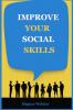 IMPROVE YOUR SOCIAL SKILLS