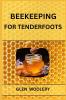 BEEKEEPING FOR TENDERFOOTS