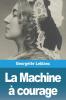 La Machine À Courage (French Edition)