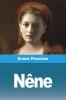 Nêne: Une Histoire De Courage Et De Résilience Dans La France Rurale Du 20E Siècle (French Edition)