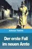 Der erste Fall im neuen Amte