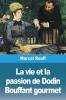 La vie et la passion de Dodin Bouffant gourmet