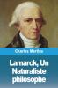 Lamarck Un Naturaliste philosophe