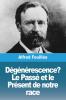 Dégénérescence ? Le Passé Et Le Présent De Notre Race (French Edition)