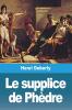 Le Supplice De Phèdre (French Edition)