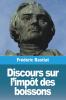 Discours Sur L'Impôt Des Boissons (French Edition)