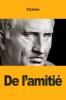 De L'Amitié (Traduction Française De Laelius De Amicitia) - Lélius Ou Dialogue Sur L’Amitié (French Edition)