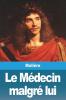 Le Médecin Malgré Lui (French Edition)