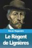 Le Régent De Lignières (French Edition)
