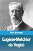 Eugène-Melchior De Vogüé (French Edition)