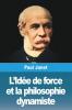 L’Idée De Force Et La Philosophie Dynamiste (French Edition)