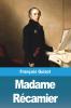 Madame Récamier Et Ses Amis (French Edition)