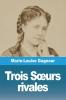 Trois Sœurs Rivales (French Edition)