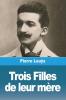 Trois Filles De Leur Mère (French Edition)