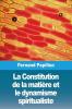 La Constitution De La Matière Et Le Dynamisme Spiritualiste (French Edition)