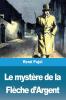 Le Mystère De La Flèche D'Argent (French Edition)