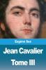 Jean Cavalier Ou Les Fanatiques Des Cévennes: Tome Iii (French Edition)