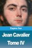 Jean Cavalier Ou Les Fanatiques Des Cévennes: Tome Iv (French Edition)