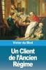 Un Client De L'Ancien Régime (French Edition)