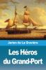 Les Héros Du Grand-Port (French Edition)