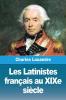 Les Latinistes Français Au Xixe Siècle (French Edition)