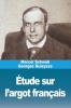 Étude Sur L'Argot Français (French Edition)