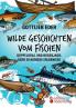 Wilde Geschichten vom Fischen - Doppeldrill und Bogenjagd