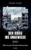 Der Krieg ins Ungewisse - Band 1