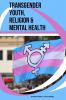 Transgender Youth Religion & Mental Health