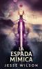 La Espada Mímica [The Mimic Sword]