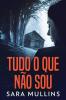 Tudo O Que Não Sou: Em Português (Portuguese Edition)
