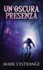 Un'oscura Presenza