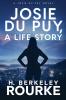 Josie DuPuy A Life Story