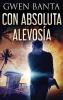 Con Absoluta Alevosía (Spanish Edition)